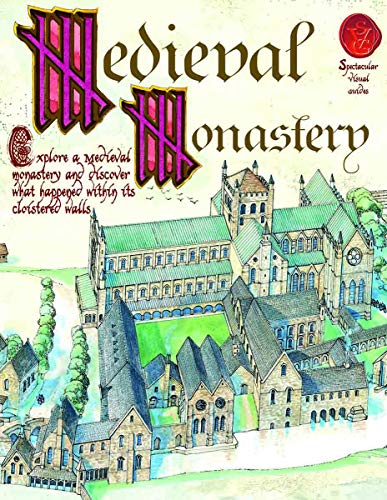 Beispielbild fr A Medieval Monastery (Spectacular Visual Guides) zum Verkauf von WorldofBooks