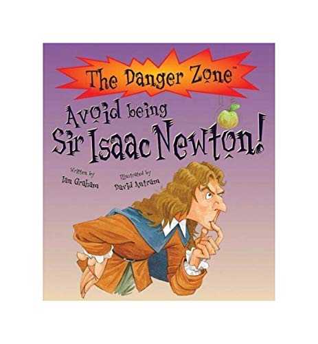 Stock image for Avoid Being Sir Isaac Newton! (Danger Zone) (The Danger Zone) for sale by WorldofBooks