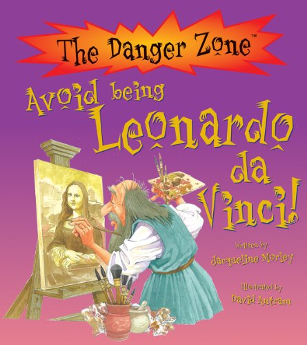 Beispielbild fr Avoid being Leonardo da Vinci! (Danger Zone) (The Danger Zone) zum Verkauf von WorldofBooks