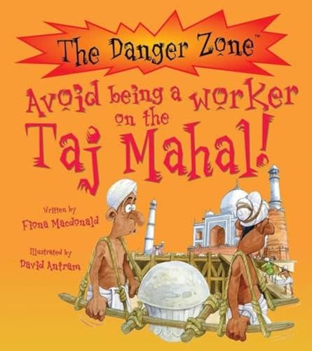 Stock image for Avoid Being a Worker on the Taj Mahal! (Danger Zone) for sale by GF Books, Inc.