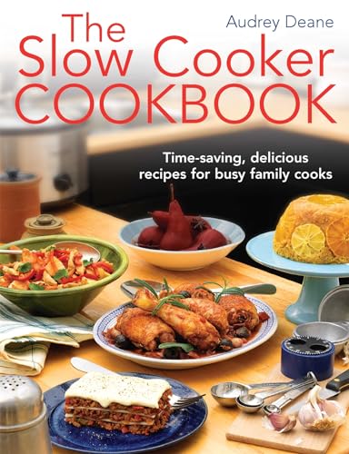 Beispielbild fr The Slow Cooker Cookbook: Time-Saving Delicious Recipes for Busy Family Cooks zum Verkauf von WorldofBooks