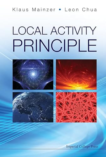 LOCAL ACTIVITY PRINCIPLE: THE CAUSE OF COMPLEXITY AND SYMMETRY BREAKING (9781908977090) by Mainzer, Klaus; Chua, Leon