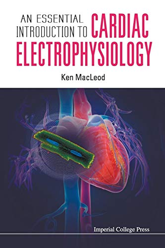 An Essential Introduction To Cardiac Electrophysiology (9781908977359) by Macleod, Kenneth T