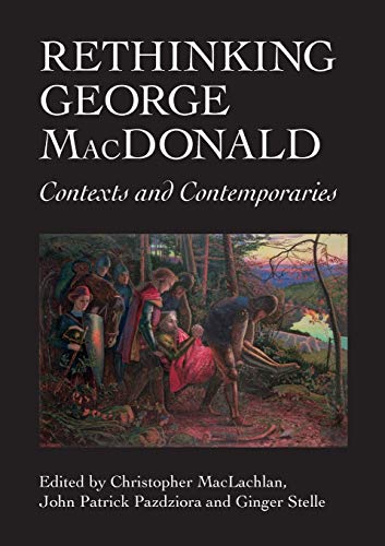 9781908980014: Rethinking George MacDonald: Contexts and Contemporaries (ASLS Occasional Papers)