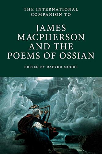Stock image for International Companion to James Macpherson and The Poems of Ossian (International Companions to Scottish Literature) for sale by GF Books, Inc.