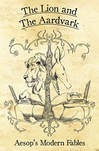 Beispielbild fr Lion and The Aardvark, The: Aesop's Modern Fables zum Verkauf von WorldofBooks
