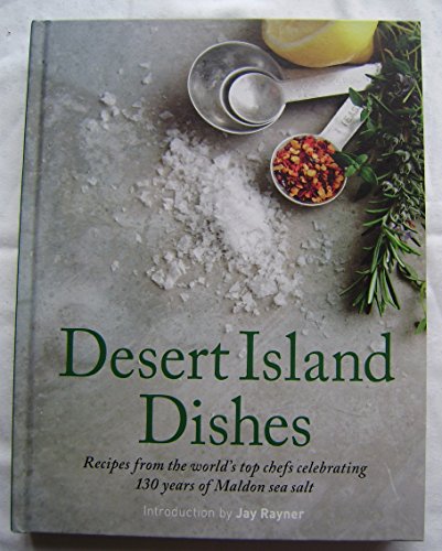 9781908984166: Desert Island Dishes: Recipes from the World's Top Chefs