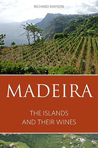 9781908984302: Madeira: The islands and their wines