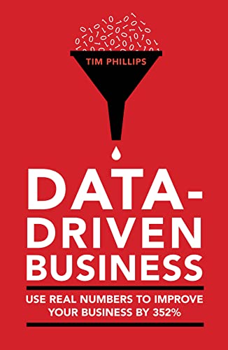 Beispielbild fr Data-driven business: Use real numbers to improve your performance by 352%: Use real numbers to improve your business by 352% zum Verkauf von WorldofBooks