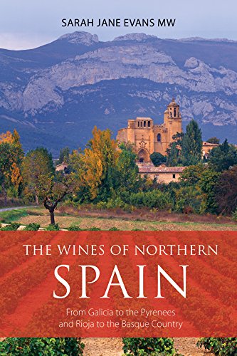 Stock image for The wines of northern Spain: From Galicia to the Pyrenees and Rioja to the Basque Country (The Infinite Ideas Classic Wine Library) for sale by GF Books, Inc.