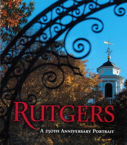 Stock image for Rutgers : A 250th Anniversary Portrait for sale by Better World Books