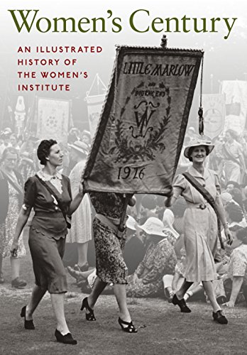 Stock image for Women's Century: An Illustrated History of the Women's Institute for sale by WorldofBooks