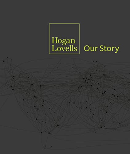 Beispielbild fr Hogan Lovells  " Our Story zum Verkauf von WorldofBooks