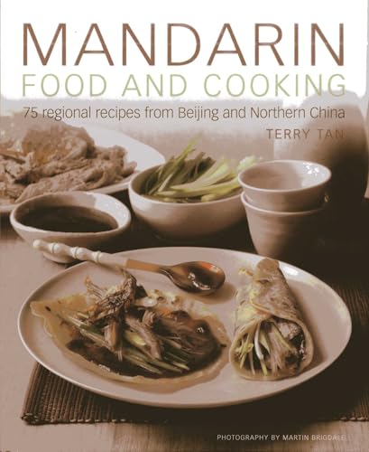 Immagine stock per Mandarin Food and Cooking: 75 Regional Recipes from Beijing and Northern China