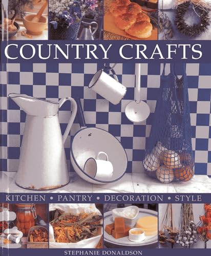 Beispielbild fr Country Crafts: Kitchen, Pantry, Decoration, Style zum Verkauf von WorldofBooks
