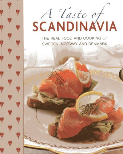 Stock image for A Taste of Scandinavia: The real food and cooking of Sweden, Norway and Denmark for sale by HPB-Ruby