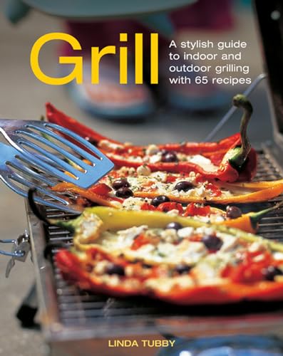 Beispielbild fr Grill: A Stylish Guide to Indoor and Outdoor Grilling with 65 Recipes zum Verkauf von AwesomeBooks