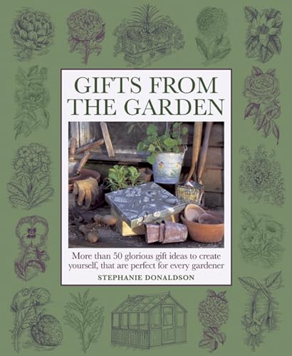 Beispielbild fr Gifts from the Garden: More than 50 Glorious Gift Ideas to create yourself, that are perfect for every gardener zum Verkauf von Reuseabook