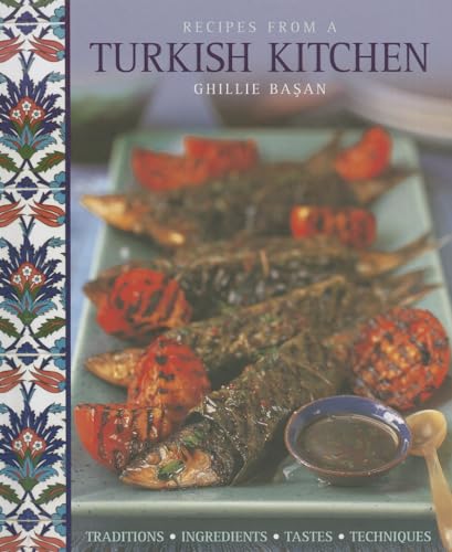 Beispielbild fr Recipes from a Turkish Kitchen: Traditions, Ingredients, Tastes, Techniques zum Verkauf von WorldofBooks