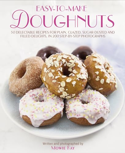 Beispielbild fr Easy-To-Make Doughnuts: 50 Delectable Recipes for Plain, Glazed, Sugar-dusted and Filled Delights, in 200 Step-by-step Photographs zum Verkauf von WorldofBooks