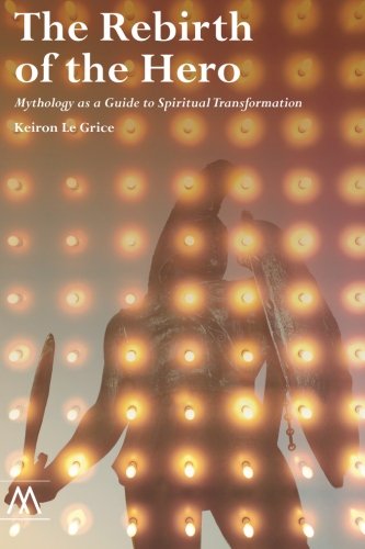 Immagine stock per The Rebirth of the Hero: Mythology as a Guide to Spiritual Transformation