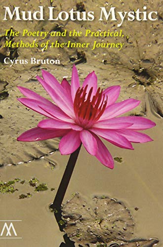 Stock image for Mud Lotus Mystic The Poetry and the Practical, Methods of the Inner Journey for sale by Michener & Rutledge Booksellers, Inc.