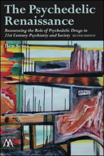 Imagen de archivo de The Psychedelic Renaissance: Reassessing the Role of Psychedelic Drugs in 21st Century Psychiatry and Society a la venta por Byrd Books