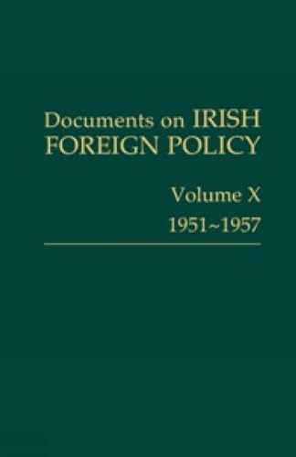 Stock image for Documents on Irish Foreign Policy: Volume X, 1951-1957 for sale by Kennys Bookstore