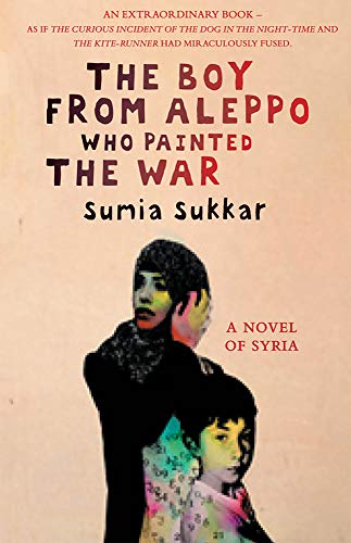 9781908998309: The Boy From Aleppo Who Painted The War