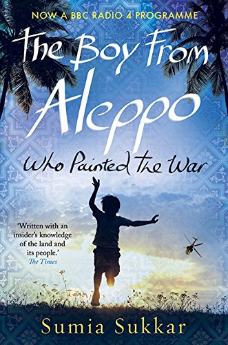 Beispielbild fr The Boy from Aleppo Who Painted the War: A Novel of Syria zum Verkauf von WorldofBooks