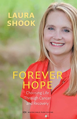 Stock image for Forever Hope : Choosing Life Through Cancer and Revovery for sale by Better World Books