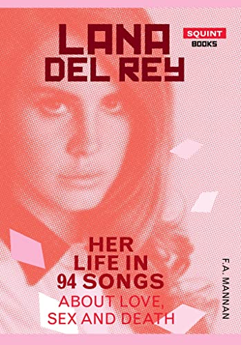 Imagen de stock para Lana Del Rey: Her Life in 94 Songs about Love, Sex and Death