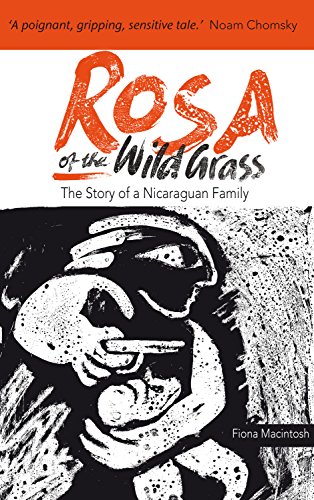 Stock image for Rosa of the Wild Grass: The story of a Nicaraguan family for sale by WorldofBooks