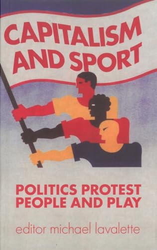 Beispielbild fr Capitalism and Sport: Politics, Protest, People and Play zum Verkauf von WorldofBooks