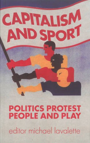 9781909026308: Capitalism And Sport: Politics, Protest, People and Play