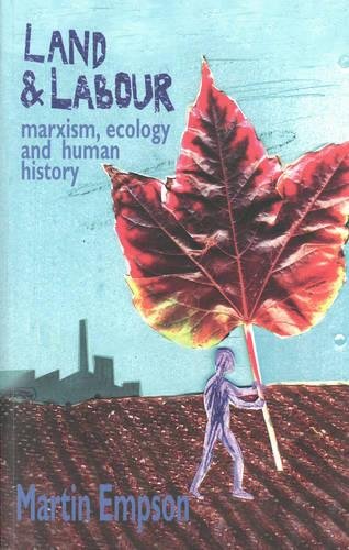 Stock image for Land and Labour: Marxism, Ecology and Human History for sale by WorldofBooks