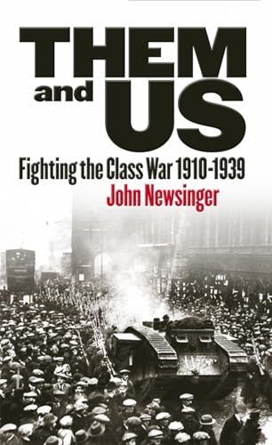 Beispielbild fr Them and Us : Fighting the Class War 1910-1939 zum Verkauf von WorldofBooks