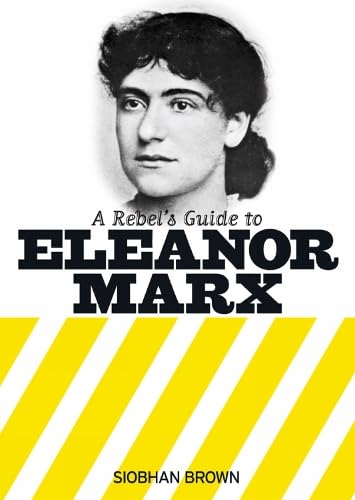 Stock image for Rebel's Guide to Eleanor Marx, A for sale by WorldofBooks
