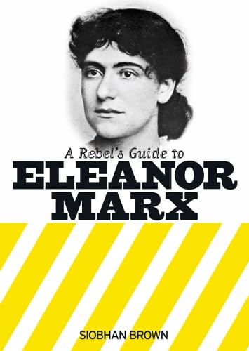 Stock image for A Rebel's Guide to Eleanor Marx for sale by Blackwell's