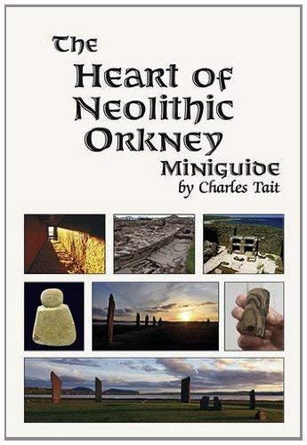 Beispielbild fr The Heart of Neolithic Orkney Miniguide : Second Edition zum Verkauf von Smartbuy