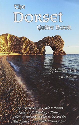 Beispielbild fr The Dorset Guide Book: What to See and Do in Dorset (Charles Tait Guide Books) zum Verkauf von WorldofBooks