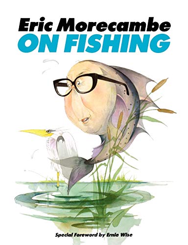 Imagen de archivo de Eric Morecambe on Fishing a la venta por WorldofBooks