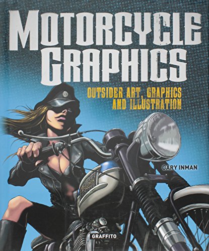 Motorcycle Graphics: Outsider Art, Graphics and Illustration