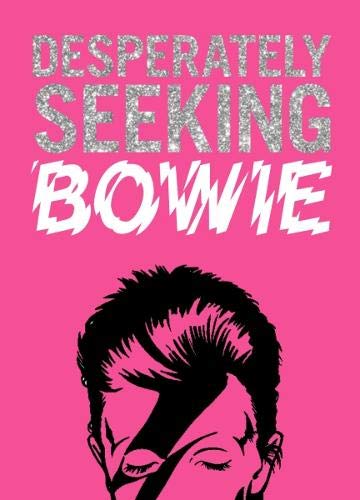Stock image for DESPERATELY SEEKING BOWIE for sale by WorldofBooks