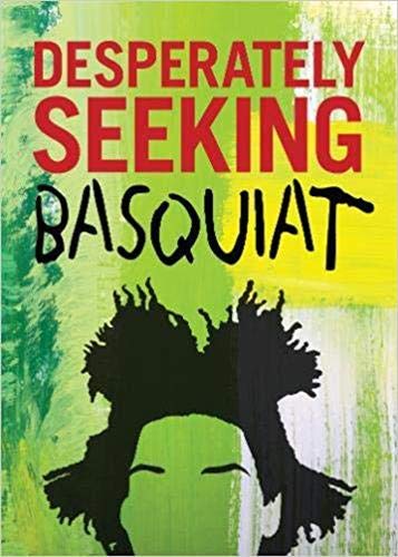 Stock image for DESPERATELY SEEKING BASQUIAT /ANGLAIS for sale by GF Books, Inc.