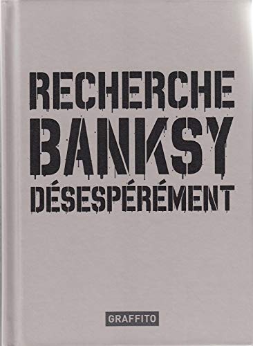 Stock image for Recherche Banksy dsesprement for sale by Ammareal