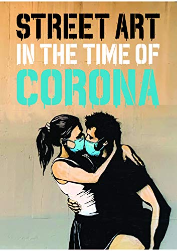 Stock image for Street Art in the Time of Corona for sale by GreatBookPrices