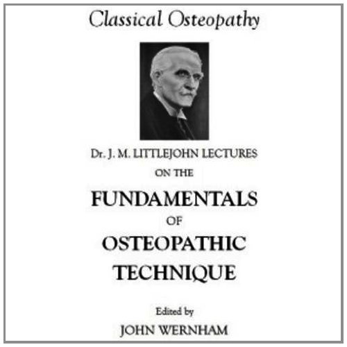 9781909052123: Dr. J. M. Littlejohn's Lectures on the Fundamentals of Osteopathic Technique