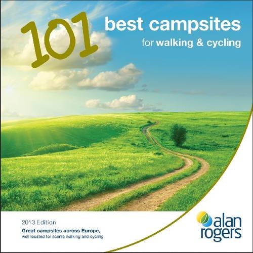 Stock image for Alan Rogers - 101 Best Campsites for Walking and Cycling 2013 for sale by WorldofBooks