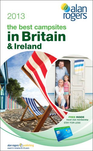 Beispielbild fr Alan Rogers - the Best Campsites in Britain & Ireland 2013 zum Verkauf von WorldofBooks